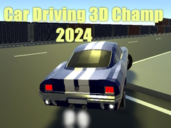 Mchezo Car Driving 3D Champ 2024