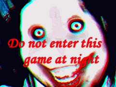Mchezo Do not enter this game at night