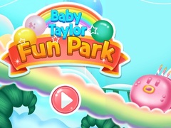 Mchezo Baby Taylor Fun Park