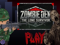 Mchezo Zombie Den: The Lone Survivor