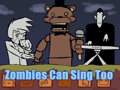 Mchezo Zombies Can Sing Too