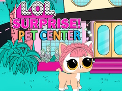 Mchezo LOL Surprise Pet Center 