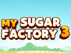 Mchezo My Sugar Factory 3
