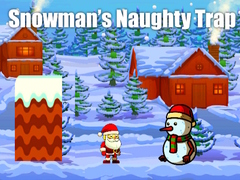 Mchezo Snowman’s Naughty Trap