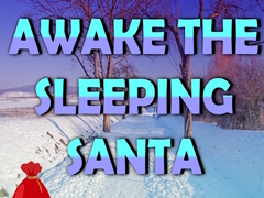 Mchezo Awake the Sleeping Santa
