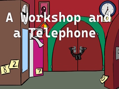 Mchezo A Workshop and a Telephone