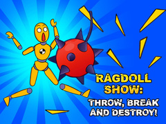Mchezo Ragdoll Show: Throw, Break and Destroy!