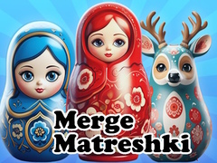 Mchezo Merge Matreshki