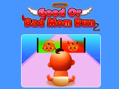 Mchezo Good Or Bad Mom Run 