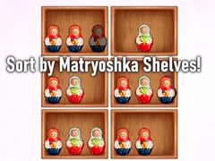Mchezo Sort by Matryoshka Shelves!