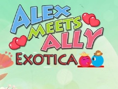Mchezo Alex Meets Ally Exotica