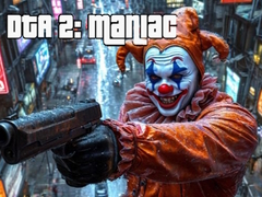 Mchezo DTA 2: Maniac