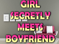 Mchezo Girl Secretly Meets Boyfriend