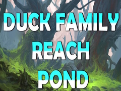 Mchezo Duck Family Reach Pond