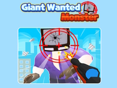 Mchezo Giant Wanted Monster