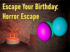 Mchezo Escape Your Birthday: Horror Escape