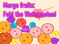 Mchezo Merge fruits: Fold the Watermelon!