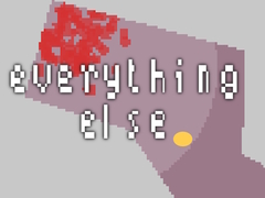 Mchezo Everything Else