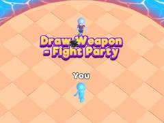 Mchezo Draw Weapon - Fight Party