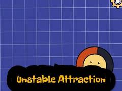 Mchezo Unstable Attraction