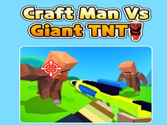 Mchezo Craft Man Vs Giant TNT
