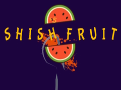Mchezo Shish Fruit