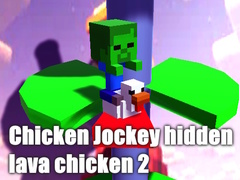 Mchezo Chicken Jockey hidden lava chicken 2