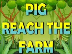 Mchezo Pig Reach The Farm