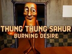 Mchezo Thung Thung Sahur Burning Desire