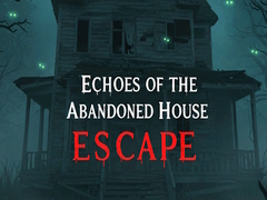 Mchezo Echoes of the Abandoned House Escape