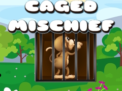 Mchezo Caged Mischief