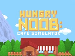Mchezo Hungry Noob Cafe Simulator