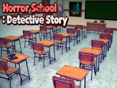 Mchezo Horror School: Detective Story