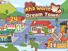 Mchezo Aha World Dream Town