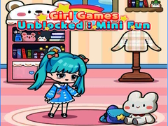Mchezo Girl Games Unblocked: Mini Fun