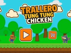 Mchezo Trallero Tung Tung Chicken