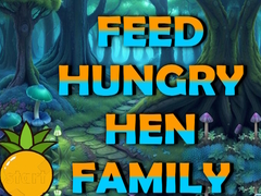 Mchezo Feed Hungry Hen Family