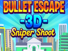Mchezo Bullet Escape 3D Sniper Shoot