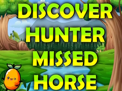 Mchezo Discover Hunter Missed Horse