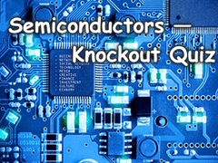 Mchezo Semiconductors — Knockout Quiz
