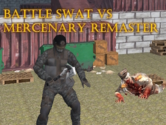 Mchezo Battle SWAT vs Mercenary Remaster