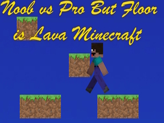 Mchezo Noob vs Pro But Floor is Lava Minecraft