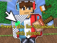 Mchezo Draw a skin for Mineblock with physics