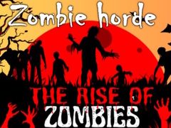 Mchezo The Rise Of Zombies Zombie horde