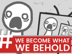 Mchezo We Become What We Behold