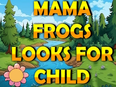 Mchezo Mama Frog Looks For Child