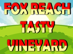Mchezo Fox Reach Tasty Vineyard