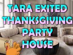 Mchezo Tara Exited Thanksgiving Party House