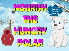 Mchezo Nourish The Hungry Polar Bear