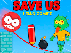 Mchezo Save Us - Hello Zombie
